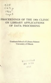 book Proceedings of the 1963 Clinic on Library Applications of Data Processing