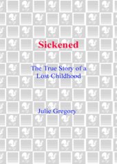 book Sickened: the memoir of a Munchausen by proxy childhood