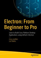 book Electron: from beginner to pro: learn to build cross platform desktop apps using Github's Electron