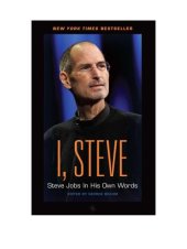 book I, Steve: Steve Jobs In His Own Words (In Their Own Words)