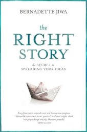 book The Right Story: The secret to spreading your ideas