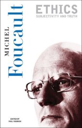 book Ethics: Subjectivity and Truth (Essential Works of Foucault, 1954-1984, Vol. 1)