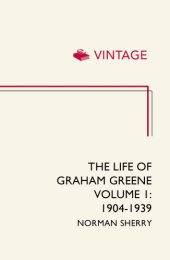 book The Life of Graham Greene, Volume 1: 1904-1939