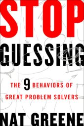 book Stop guessing: the 9 behaviors of great problem solvers