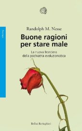 book Buone ragioni per stare male. La nuova frontiera della psichiatria evoluzionistica