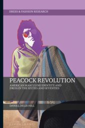 book Peacock revolution: American masculine identity and dress in the sixties and seventies