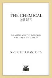 book The Chemical Muse: Drug Use and the Roots of Western Civilization