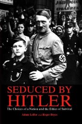 book Surviving Hitler: Choices, Corruption and Compromise in the Third Reich