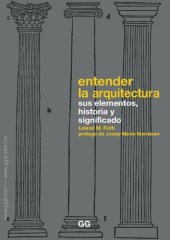 book Entender la arquitectura : sus elementos, historia y significado