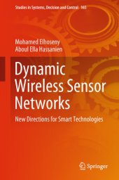 book Dynamic Wireless Sensor Networks: New Directions for Smart Technologies (Studies in Systems, Decision and Control (165))