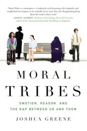 book Moral tribes: emotion, reason, and the gap between us and them