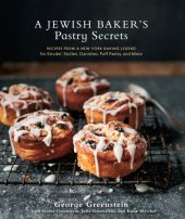 book A Jewish baker's pastry secrets: recipes from a New York baking legend for strudel, stollen, danishes, puff pastry, and more