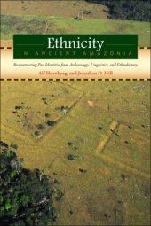 book Ethnicity in ancient Amazonia: reconstructing past identities from archaeology, linguistics, and ethnohistory