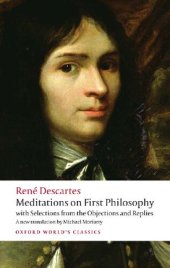 book Meditations on First Philosophy: with Selections from the Objections and Replies (Oxford World's Classics)