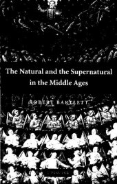 book The Natural and the Supernatural in the Middle Ages (The Wiles Lectures)