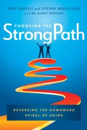 book Choosing the StrongPath: reversing the downward spiral of aging