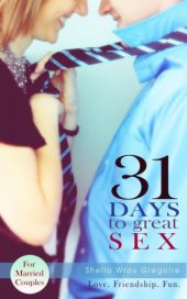 book 31 days to great sex: love. friendship. fun