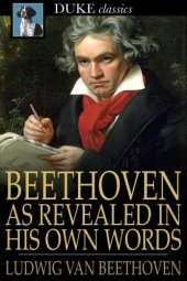 book Beethoven, as revealed in his own words: the man and the artist