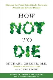 book How Not to Die: Discover the Foods Scientifically Proven to Prevent and Reverse Disease