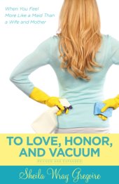 book To Love, Honor, and Vacuum