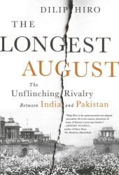 book The Longest August: The Unflinching Rivalry Between India and Pakistan