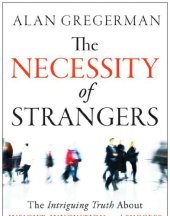 book The necessity of strangers: the intriguing truth about insight, innovations, and success