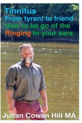 book Tinnitus , from tyrant to friend: how to let go of the ringing in your ears