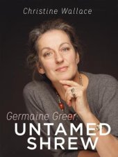 book Germaine Greer: Untamed Shrew