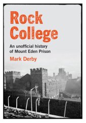 book Rock College: An unofficial history of Mount Eden Prison