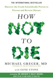 book How not to die: discover the foods scientifically proven to prevent and reverse disease