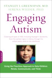 book Engaging autism: using the floortime approach to help children relate, communicate, and think