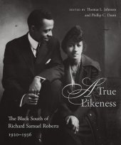 book A True Likeness: The Black South of Richard Samuel Roberts, 1920-1936