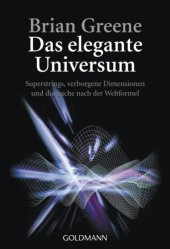 book Das elegante Universum Superstrings, verborgene Dimensionen und die Suche nach der Weltformel