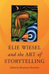 book Elie Wiesel and the Art of Storytelling