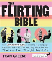 book The flirting bible: how to read the body language of attraction and win over anyone you meet