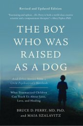 book The Boy Who Was Raised as a Dog: And Other Stories from a Child Psychiatrist's Notebook