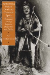 book Rethinking India's Oral and Classical Epics: Draupadi among Rajputs, Muslims, and Dalits