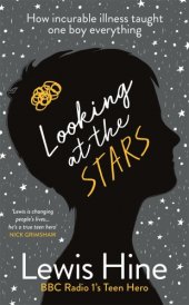 book Looking at the stars: how incurable illness taught one boy everything