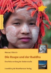 book Die Raupe und der Buddha eine Reise entlang der Seidenstraße