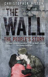 book The wall: the people's story