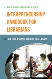 book Intrapreneurship Handbook for Librarians: How to Be a Change Agent in Your Library