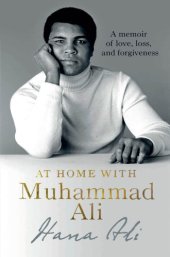 book At home with Muhammad Ali: a memoir of love, loss, and forgiveness