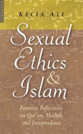 book Sexual ethics and Islam: feminist reflections on Qur'an, hadith, and jurisprudence