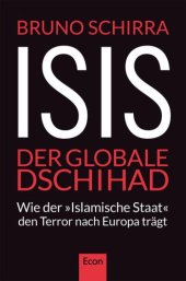 book ISIS - Der globale Dschihad Wie der ''Islamische Staat'' den Terror nach Europa trägt