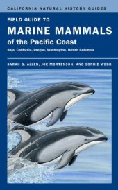 book Field guide to marine mammals of the Pacific Coast: Baja, California, Oregon, Washington, British Columbia