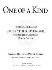 book One of a Kind: The Rise and Fall of Stuey ',The Kid', Ungar, The World's Greatest Poker Player