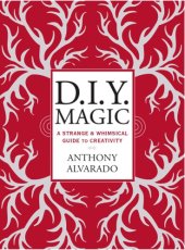 book D.I.Y. magic: a strange and whimsical guide to creativity