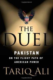 book The duel: Pakistan on the flight path of American power