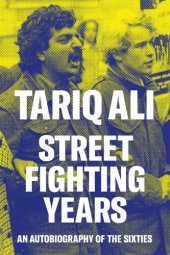 book Street fighting years: an autobiography of the sixties