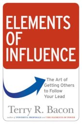 book Elements of influence: the art of getting others to follow your lead